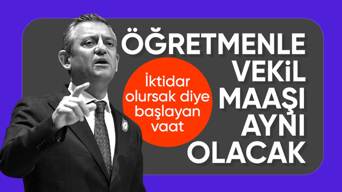 Özgür Özel: Bizim iktidarımızda öğretmen maaşı vekil maaşını yakalamazsa zam almayacağız